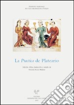 La practica de plateario. Ediz. critica