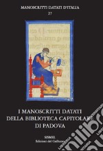 I manoscritti datati della Biblioteca Capitolare di Padova libro