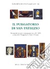 Il Purgatorio di san Patrizio. Documenti letterari e testimonianze di pellegrinaggio (secc. XII-XVI). Testo latino a fronte libro