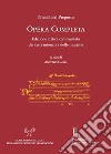 Opera completa. Edizione critica commentata dei testi intonati e delle musiche. Ediz. critica libro