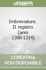 Imbreviature. II registro (anni 1300-1314)