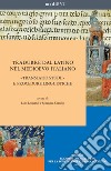 Tradurre dal latino nel Medioevo italiano. «Translatio studii» e procedure linguistiche libro