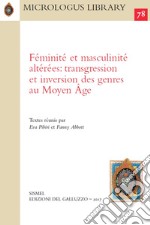 Féminité et masculinité altérées: transgression et inversion des genres au Moyen Âge