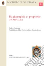 Hagiographie et prophétie (VIe-XIIIe siècles) libro