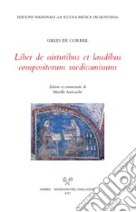 Liber de uirtutibus et laudibus compositorum medicaminum. Ediz. italiana e latina