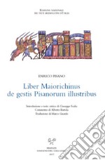 Liber Maiorichinus de gestis Pisanorum illustribus. Ediz. critica