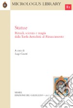 Statue. Rituali, scienza e magia dalla Tarda Antichità al Rinascimento libro