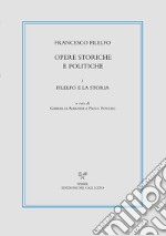 Opere storiche e politiche. Vol. 1: Filelfo e la storia libro