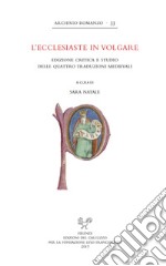 L'«Ecclesiaste» in volgare. Edizione critica e studio delle quattro traduzioni medievali libro