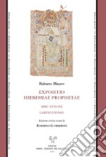 Expositio Hieremiae prophetae. Libri XVIII-XX. Lamentationes. Ediz. critica libro