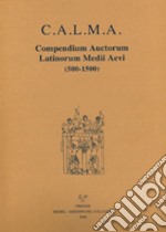 C.A.L.M.A. Compendium auctorum latinorum Medii Aevi (2017). Vol. 5/6: Hermannus Tornacensis abbas - Hermolaus barbarus iunior. Elenchus abbreviationum. Indices libro