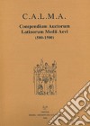 C.A.L.M.A. Compendium auctorum latinorum Medii Aevi (2017). Vol. 5/6: Hermannus Tornacensis abbas - Hermolaus barbarus iunior. Elenchus abbreviationum. Indices libro di Santi F. (cur.) Lapidge M. (cur.) Nocentini S. (cur.)
