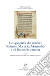 Le agiografie dei martiri Sisinnio, Martirio, Alessandro e di Romedio eremita libro