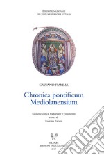 Chronica pontificum mediolanensium. Ediz. italiana e latina libro