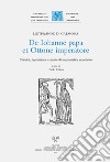 De Iohanne papa et Ottone imperatore. Crimini, deposizione e morte di un pontefice maledetto libro di Liutprando di Cremona Chiesa P. (cur.)