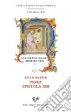 Atti degli incontri sulle opere di Dante. Vol. 1: Vita nova, Fiore, Epistola XIII libro