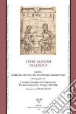 Petri Alfonsi dialogus. Ediz. critica. Vol. 1