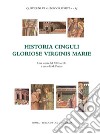 Historia cinguli gloriose virginis Marie. Una storia del XIII secolo. Testo latino e italiano libro