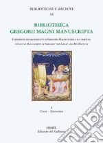 Bibliotheca Gregorii Magni manuscripta. Census of manuscripts of Gregory the great and his fortune (epitomes, anthologies, hagiographies, liturgy). Vol. 2: Chur-Grenoble