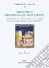 Bibliotheca Gregorii Magni manuscripta. Census of manuscripts of Gregory the great and his fortune (epitomes, anthologies, hagiographies, liturgy). Vol. 2: Chur-Grenoble libro