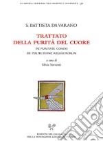 Trattato della purità del cuore. De puritate cordis. De perfectione religiosorum. Testo latino a fronte libro