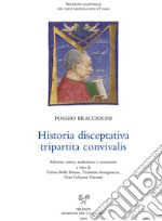 Historia disceptativa tripartita convivalis. Ediz. critica libro