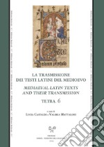 Te.Tra. La trasmissione dei testi latini del Medioevo. Vol. 6 libro