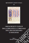 I manoscritti datati della Biblioteca comunale dell'Archiginnasio di Bologna libro