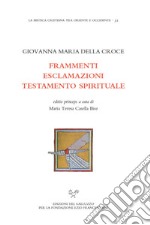 Frammenti. Esclamazioni. Testamento spirituale libro