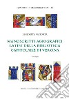 Manoscritti agiografici latini della Biblioteca Capitolare di Verona. Catalogo libro di Valtorta B. (cur.)