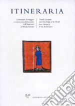 Itineraria. Travel accounts and knowledge of the world from Antiquity to the Renaissance (2019). Vol. 18