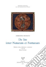 De lite inter Naturam et Fortunam. Ediz. critica libro