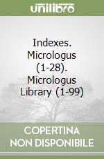 Indexes. Micrologus (1-28). Micrologus Library (1-99) libro