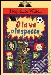 O la va o la spacca libro