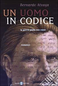 Un uomo in codice. La guerra giusta non esiste libro