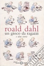 Un gioco da ragazzi e altre storie