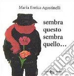 Sembra questo, sembra quello. Piccoli libri perfetti