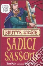 Sadici sassoni. Ediz. illustrata libro