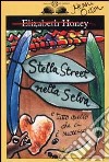 Stella Street nella selva e tutto quello che ci è successo libro