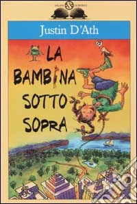 La bambina sottosopra. Una storia anti-gravità libro