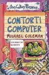 Contorti computer. Ediz. illustrata libro