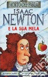 Isaac Newton e la sua mela. Ediz. illustrata libro di Poskitt Kjartan