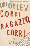 Corri ragazzo, corri libro di Orlev Uri