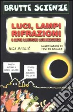 Luci, lampi, rifrazioni e altre luminose luminescenze libro