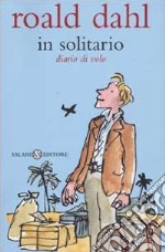 In solitario. Diario di volo libro