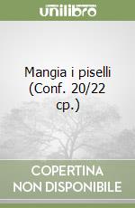 Mangia i piselli (Conf. 20/22 cp.) libro