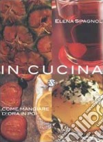 In cucina. Come mangiare d'ora in poi libro