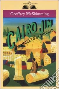 Cairo Jim e l'amuleto di Tiberio libro