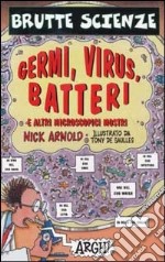 Germi, virus, batteri e altri microscopici mostri libro