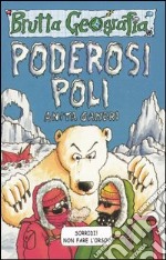 Poderosi Poli. Ediz. illustrata libro